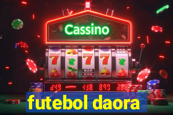 futebol daora